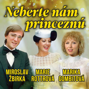 Neberte nám princeznú